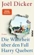 Die Wahrheit über den Fall Harry Quebert – Joël Dicker