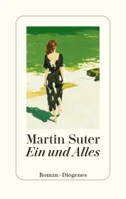Ein und alles – Martin Suter