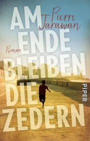 Am Ende bleiben die Zedern – Pierre Jarawan