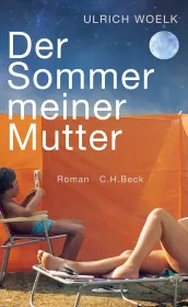 Der Sommer meiner Mutter – Ulrich Woelk